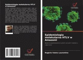 bokomslag Epidemiologia molekularna HTLV w Amazonii