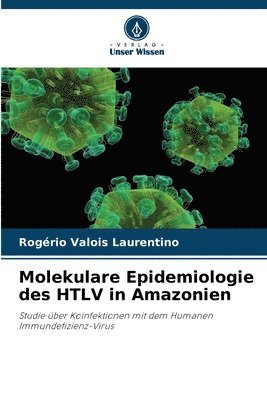 bokomslag Molekulare Epidemiologie des HTLV in Amazonien