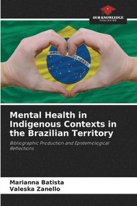 bokomslag Mental Health in Indigenous Contexts in the Brazilian Territory