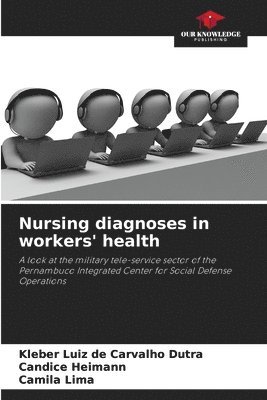 Kleber Luiz de Carvalho Dutra, Candice Heimann, Camila Lima - Nursing diagnoses in workers' health, Häftad