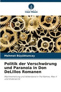 bokomslag Politik der Verschwörung und Paranoia in Don DeLillos Romanen
