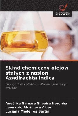 Sklad chemiczny olejów stalych z nasion Azadirachta indica