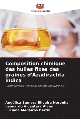 bokomslag Composition chimique des huiles fixes des graines d'Azadirachta indica