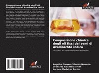 bokomslag Composizione chimica degli oli fissi dei semi di Azadirachta indica