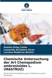 bokomslag Chemische Untersuchung der Art Chenopodium ambrosioides L. (MASTRUZ)