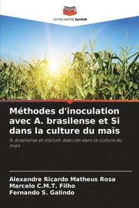 bokomslag Méthodes d'inoculation avec A. brasilense et Si dans la culture du maïs