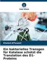 bokomslag Ein bakterielles Transgen für Katalase schützt die Translation des D1-Proteins