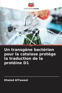 bokomslag transgène bactérien pour la catalase protège la traduction de la protéine D1