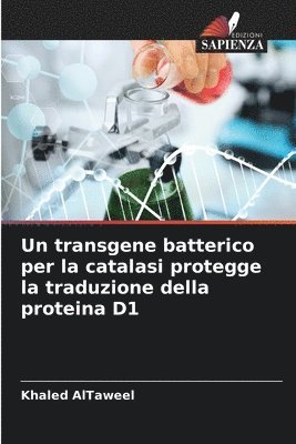 bokomslag Un transgene batterico per la catalasi protegge la traduzione della proteina D1