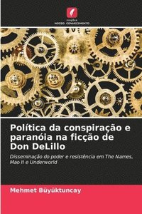 bokomslag Política da conspiração e paranóia na ficção de Don DeLillo