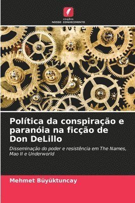 bokomslag Política da conspiração e paranóia na ficção de Don DeLillo