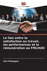 bokomslag Le lien entre la satisfaction au travail, les performances et la rémunération au FMLHUD