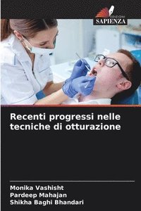 bokomslag Recenti progressi nelle tecniche di otturazione