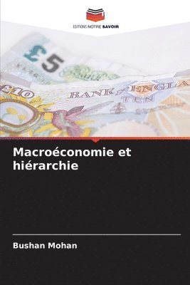 Bushan Mohan - Macroéconomie et hiérarchie, Häftad