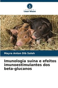 bokomslag Imunologia suína e efeitos imunoestimulantes dos beta-glucanos
