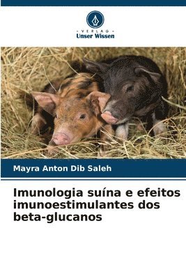 bokomslag Imunologia suína e efeitos imunoestimulantes dos beta-glucanos