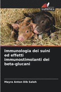 bokomslag Immunologia dei suini ed effetti immunostimolanti dei beta-glucani