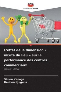 bokomslag L'effet de la dimension mixité du lieu sur la performance des centres commerciaux