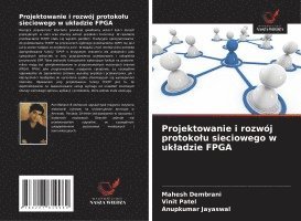 bokomslag Projektowanie i rozwój protoko¿u sieciowego w uk¿adzie FPGA