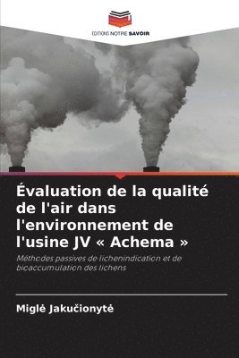 Migle Jakučionyte, Migle Jaku&#269;ionyte, Migle Jakucionyte, Migl¿ Jaku¿ionyt¿ - Évaluation de la qualité de l'air dans l'environnement de l'usine JV Achema, Häftad
