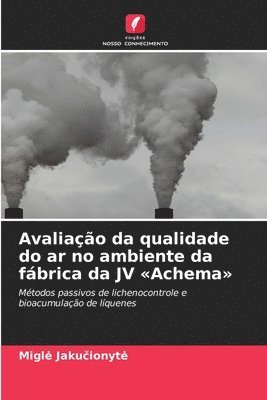 Migle Jakučionyte, Migle Jaku&#269;ionyte, Migle Jakucionyte, Migl¿ Jaku¿ionyt¿ - Avaliação da qualidade do ar no ambiente da fábrica da JV Achema, Häftad