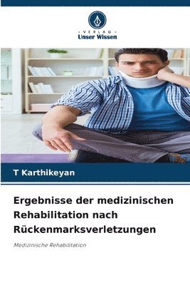 T Karthikeyan, T. Karthikeyan - Ergebnisse der medizinischen Rehabilitation nach Rückenmarksverletzungen, Häftad