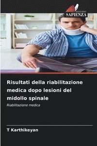 bokomslag Risultati della riabilitazione medica dopo lesioni del midollo spinale