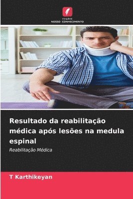 T Karthikeyan - Resultado da reabilitação médica após lesões na medula espinal, Häftad
