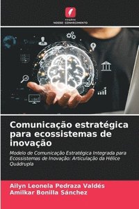 bokomslag Comunicação estratégica para ecossistemas de inovação