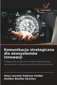 bokomslag Komunikacja strategiczna dla ekosystemów innowacji