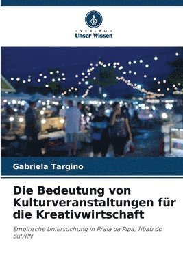 Gabriela Targino - Bedeutung von Kulturveranstaltungen für die Kreativwirtschaft, Häftad