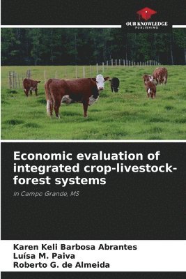 Karen Keli Barbosa Abrantes, Luísa M Paiva, Roberto G de Almeida - Economic evaluation of integrated crop-livestock-forest systems, Häftad