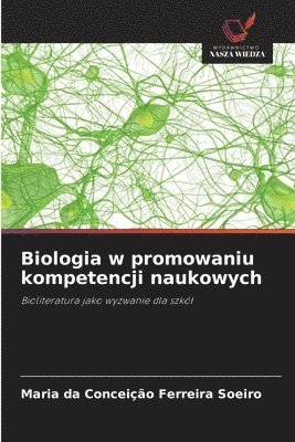 Maria Da Conceição Ferreira Soeiro, Maria da Conceição Ferreira Soeiro - Biologia w promowaniu kompetencji naukowych, Häftad