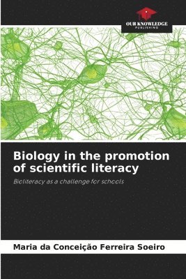 Biology in the promotion of scientific literacy