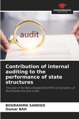 bokomslag Contribution of internal auditing to the performance of state structures