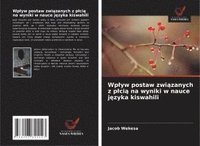 bokomslag Wp¿yw postaw zwi¿zanych z p¿ci¿ na wyniki w nauce j¿zyka kiswahili