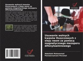 bokomslag Usuwanie wolnych kwasów t¿uszczowych z oleju neem za pomoc¿ magnetycznego mezoporu difenyloaminowego