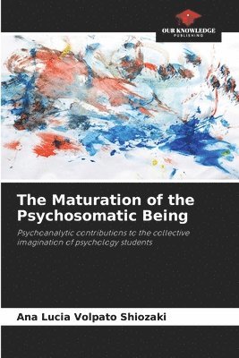 bokomslag Maturation of the Psychosomatic Being