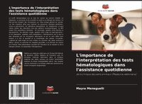 bokomslag L'importance de l'interprétation des tests hématologiques dans l'assistance quotidienne