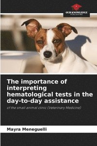 bokomslag The importance of interpreting hematological tests in the day-to-day assistance