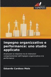 bokomslag Impegno organizzativo e performance: uno studio applicato