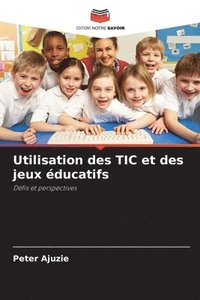 bokomslag Utilisation des TIC et des jeux éducatifs