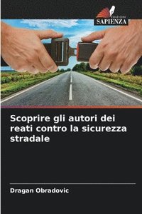 bokomslag Scoprire gli autori dei reati contro la sicurezza stradale