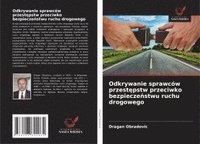 bokomslag Odkrywanie sprawców przest¿pstw przeciwko bezpiecze¿stwu ruchu drogowego