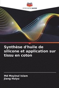 bokomslag Synthèse d'huile de silicone et application sur tissu en coton