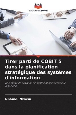 bokomslag Tirer parti de COBIT 5 dans la planification stratégique des systèmes d'information