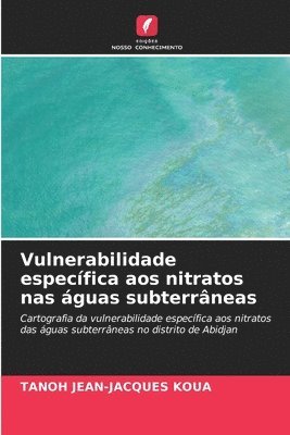 bokomslag Vulnerabilidade específica aos nitratos nas águas subterrâneas