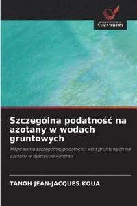 bokomslag Szczególna podatno¿¿ na azotany w wodach gruntowych