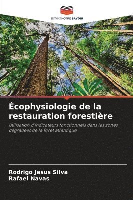 bokomslag Écophysiologie de la restauration forestière