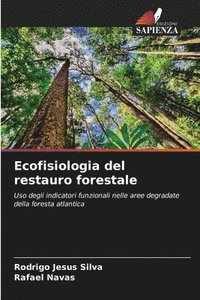 bokomslag Ecofisiologia del restauro forestale